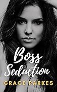Boss Seduction (The Boss #2)