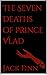 The Seven Deaths of Prince Vlad