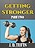 Getting Stronger (Part Two)