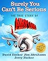 Surely You Can't Be Serious by David Zucker