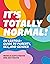 It's Totally Normal! by Monica Gupta Mehta