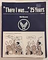 "There I Was..." 25 Years "There I Was..." 25 Years