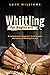 Whittling for Beginners: A ...