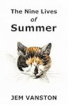 The Nine Lives of Summer by Jem Vanston