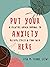 Put Your Anxiety Here: A Cr...