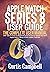 Apple Watch Series 8 User Guide: The Complete User Manual with Tips & Tricks for Beginners and Seniors to Master the New Apple Watch Series 8 Best Hidden Features
