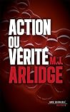 Action ou Vérité (Les Escales noires) by M.J. Arlidge