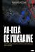 Au-delà de l'Ukraine by Pierre Henri “Até” Chuet