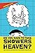 Do You Have To Take Showers...