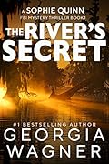 The River’s Secret (Sophie Quinn FBI Mystery #1)