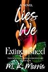 Lies We Extinguished: A Novel (Lies Series)