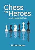 Chess for Heroes: An Introduction to Chess