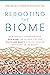 Rebooting the Biome by Thomas M. Hitchcock