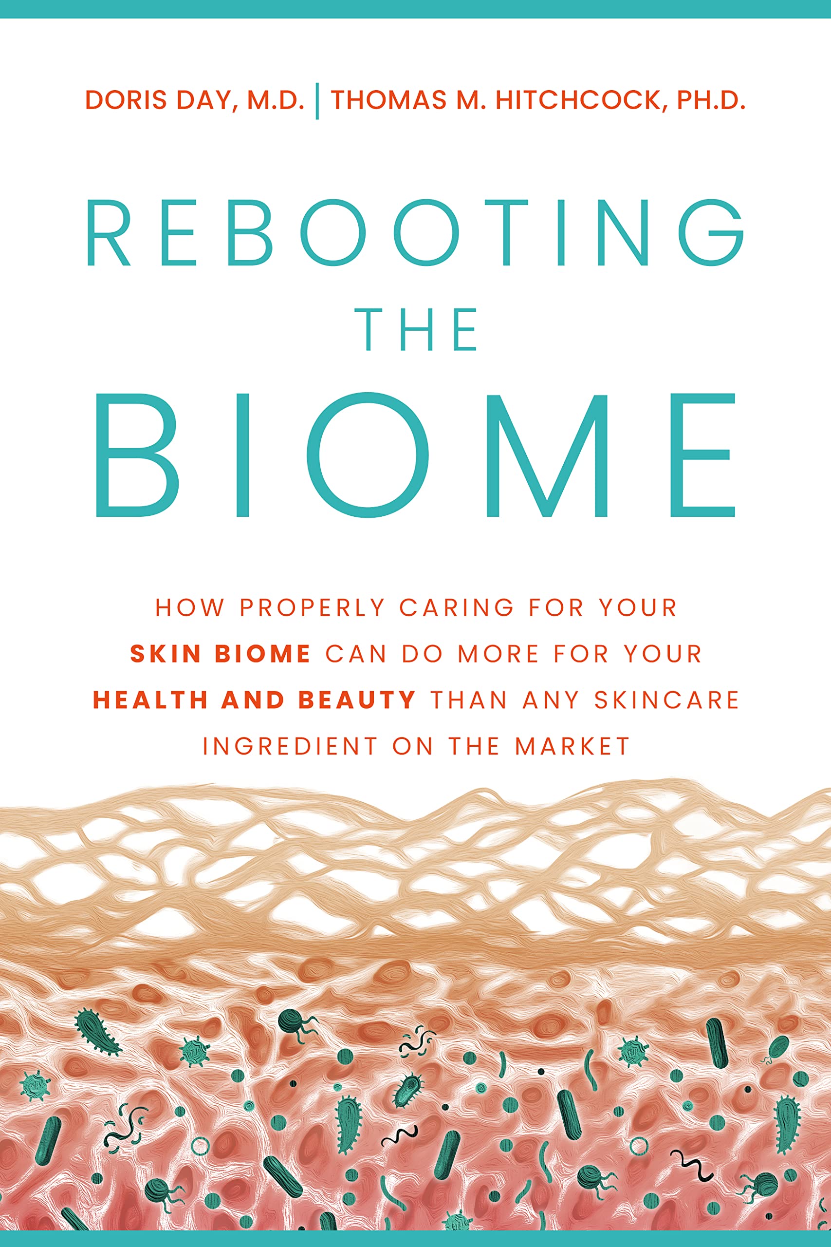 Rebooting the Biome: How Properly Caring For Your Skin Biome Can Do More For Your Health and Beauty Than Any Skincare Ingredient on the Market (Kindle Edition)