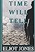 Time Will Tell (Eliot Jones - Time Will Tell Series: Books 1-5)