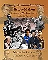 Unsung African-American History Makers by Michael A.  Carson