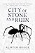 City of Stone and Ruin (Jae...