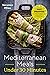 Mediterranean Meals Under 30 Minutes by Veronica Miles