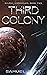 Third Colony (Galena Chronicles, #2)