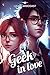Geek in Love: Une romance c...