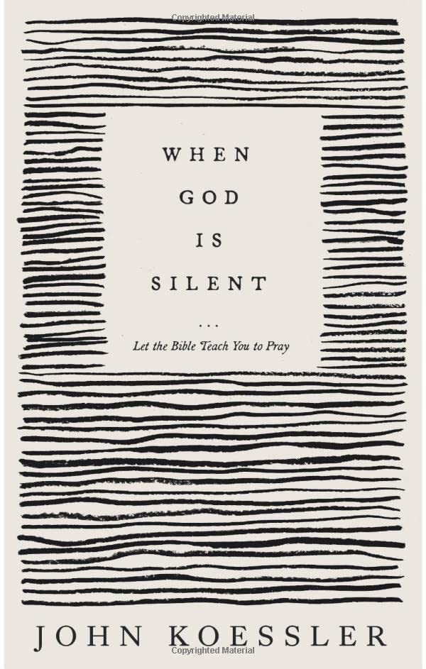 When God Is Silent: Let the Bible Teach You to Pray (Paperback)