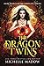 The Dragon Twins: The Complete Series (Dark World: The Dragon Twins)