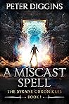 A Miscast Spell (The Syrane Chronicles #1)