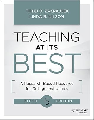 Teaching at Its Best: A Research-Based Resource for College Instructors