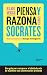 Piensa y razona como Sócrates by Elke Wiss Piensa y razona como Sócrates by Elke Wiss