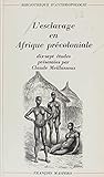 L'esclavage en Afrique précoloniale: 17 études présentés par Claude Meillassoux (French Edition)