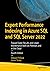 Expert Performance Indexing in Azure SQL and SQL Server 2022: Toward Faster Results and Lower Maintenance Both on Premises and in the Cloud