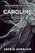 The Evangeline Series: Caro...