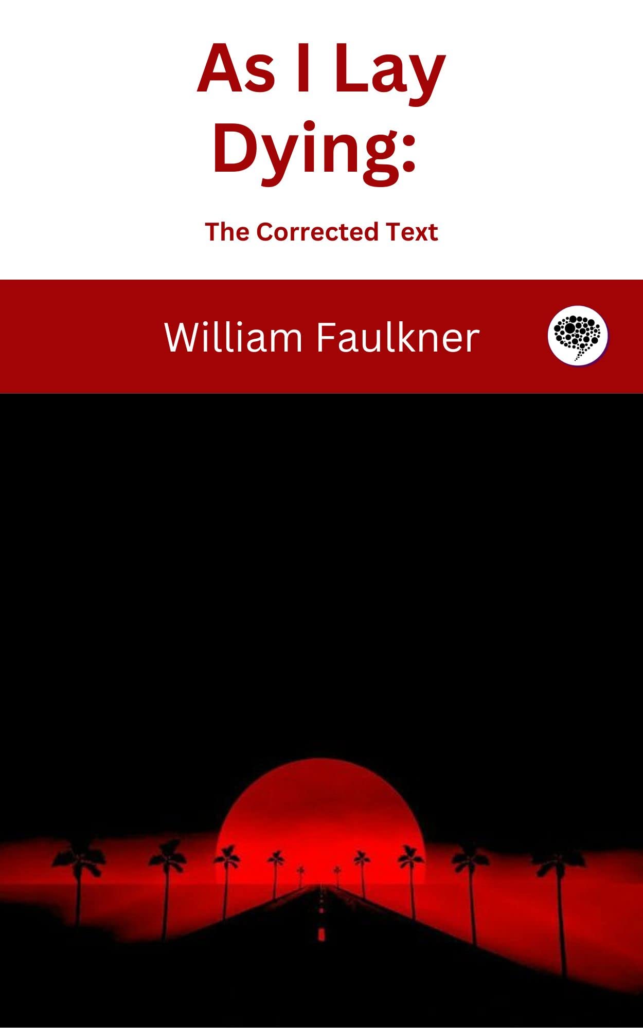 As I Lay Dying: The Corrected Text