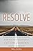 Resolve: A Personal Financial Planning Book for Twentysomethings Getting Serious About Stewardship