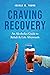 Craving Recovery: An Alcoho...