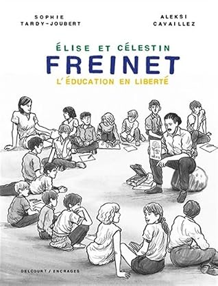 Elise et Célestin Freinet : l'éducation en liberté (French Edition)