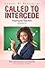 Called to Intercede Volume 10: Praying for Teachers