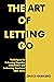 The Art of Letting Go by Grace Hawkins
