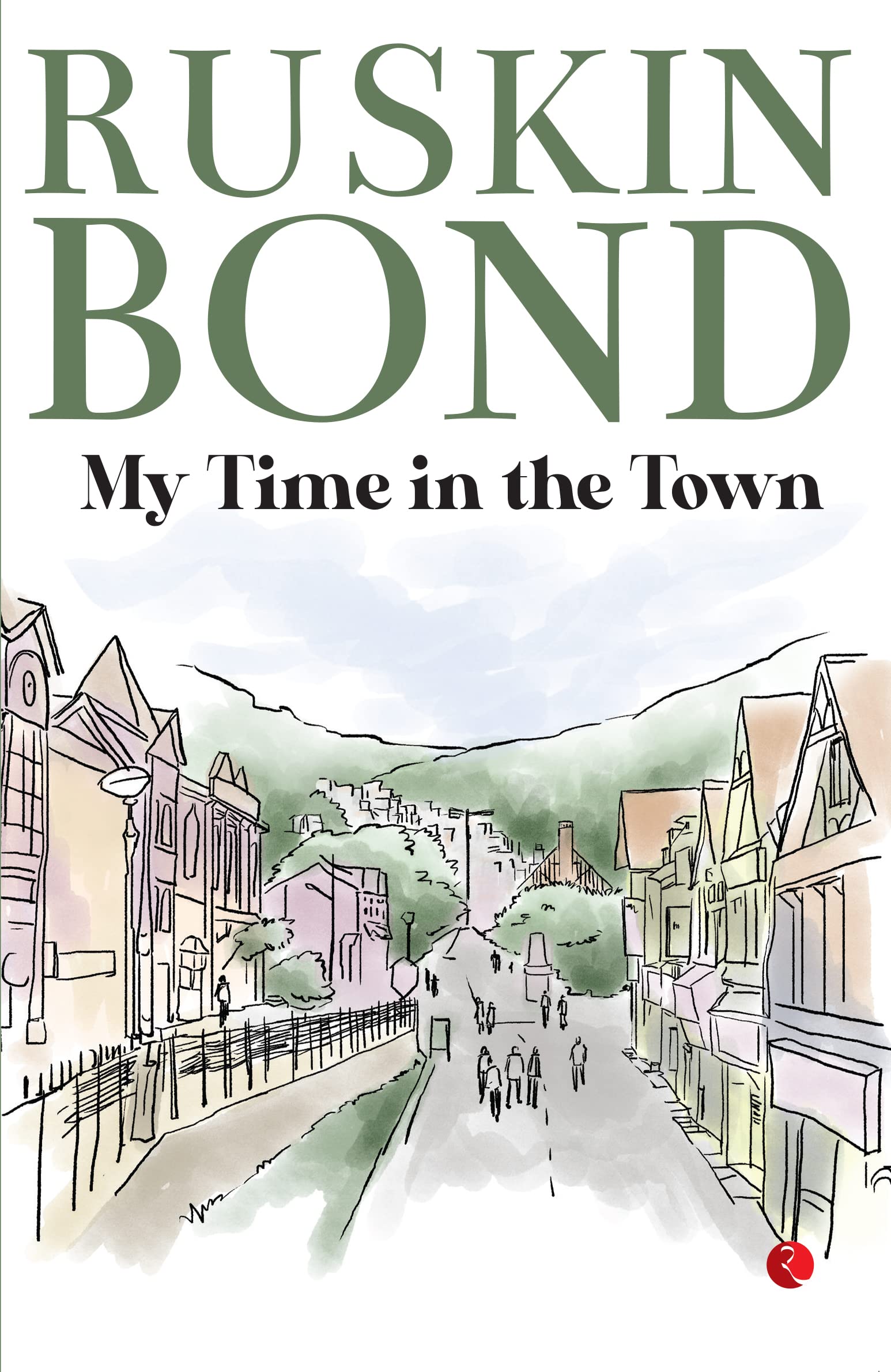 My Time in the Town (Kindle Edition)