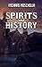 Spirits and History by Richard Moschella