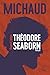 Quand j'étais Théodore Seaborn (French Edition)