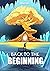 Back To The Beginning: Tutorial