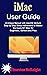 iMac User Guide by Thurston McKnight iMac User Guide by Thurston McKnight