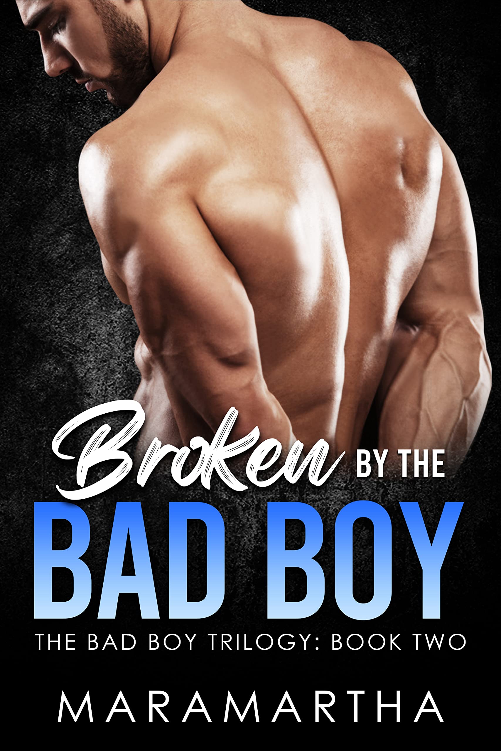 Broken By The Bad Boy (Kindle Edition)