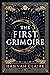 The First Grimoire: A New-A...