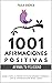 1001 AFIRMACIONES POSITIVAS: AFIRMA TU FELICIDAD (Serie 1001 Maneras Positivas) (Spanish Edition)