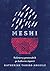 Meshi. Kulinarny przewodnik po kulturze Japonii