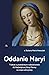 Oddanie Maryi. Traktat o prawdziwym nabożeństwie do Najświęts... by Bożena Maria Hanusiak