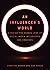 An Influencer's World by Caroline  Baker