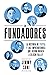 Los Fundadores: La historia de Paypal y de los emprendedores que crearon Silicon Valley (Spanish Edition)